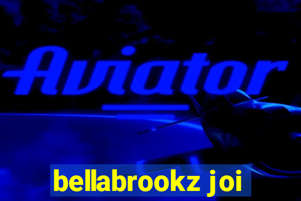 bellabrookz joi